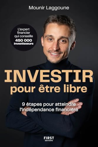 Investir pour être libre - 9 étapes pour atteindre l'indépendance financière von FIRST