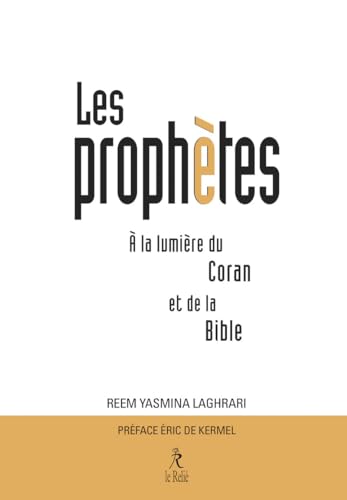 Les Prophètes à la lumière du Coran et de la Bible von RELIE