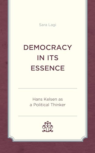 Democracy in Its Essence: Hans Kelsen as A Political Thinker