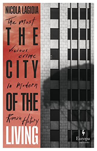 City of the Living: A literary chronicle narrating one of the most vicious crimes in recent Roman history von Europa Editions UK Ltd