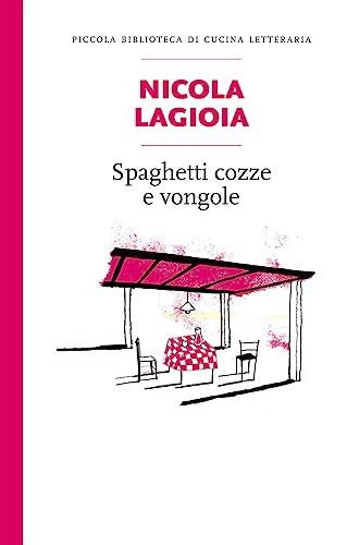 Spaghetti, cozze e vongole (Piccola biblioteca di cucina letteraria) von Slow Food