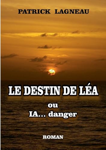 Le destin de Léa: ou IA... danger von BoD – Books on Demand – Frankreich