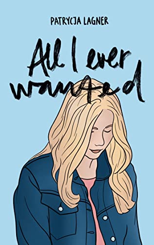 All I Ever Wanted von Books on Demand