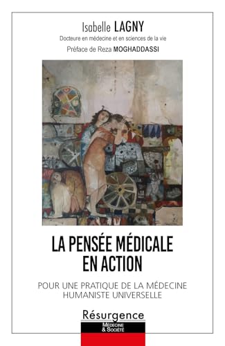 La pensée médicale en action - Pour une pratique de la médecine humaniste universelle: Pour une pratique médicale humaniste universelle von M PIETTEUR