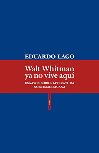 Walt Whitman ya no vive aquí : ensayos sobre literatura norteamericana von SEXTO PISO EDITORIAL (UDL)