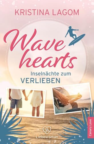 Wavehearts: Inselnächte zum Verlieben (Canary-Love) von via tolino media