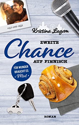 Zweite Chance auf Finnisch: Für Wunder braucht es Mut (Finn-Love-Trilogie, Band 1)
