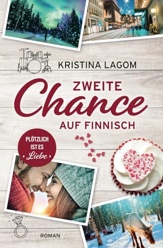 Zweite Chance auf Finnisch: Plötzlich ist es Liebe (Finn-Love-Trilogie, Band 3)