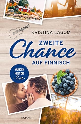 Zweite Chance auf Finnisch: Wunden heilt die Zeit (Finn-Love-Trilogie) von tolino media