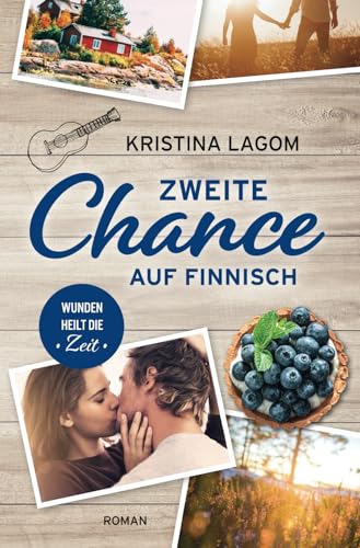 Zweite Chance auf Finnisch: Wunden heilt die Zeit (Finn-Love-Trilogie, Band 2) von Independently published