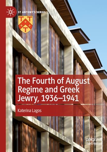The Fourth of August Regime and Greek Jewry, 1936-1941 (St Antony's Series) von Palgrave Macmillan