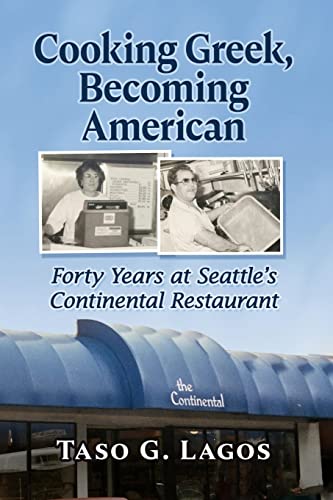Cooking Greek, Becoming American: Forty Years at Seattle's Continental Restaurant