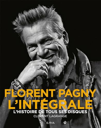 Florent Pagny - L'intégrale: L'histoire de tous ses disques