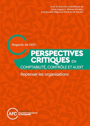 Perspectives critiques en comptabilité, contrôle et audit: Repenser les organisations Perspectives critiques en comptabilité, contrôle et audit: Repenser les organisations von PEARSON