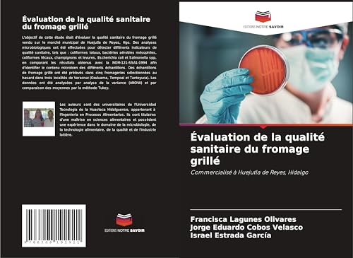 Évaluation de la qualité sanitaire du fromage grillé: Commercialisé à Huejutla de Reyes, Hidalgo Évaluation de la qualité sanitaire du fromage grillé: Commercialisé à Huejutla de Reyes, Hidalgo