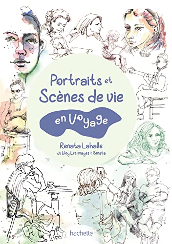 Portraits et scènes de vie en voyage: Dessiner en voyage von HACHETTE TOURI