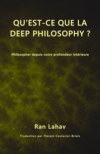 Qu’est-ce que la Deep Philosophy ?: Philosopher depuis notre profondeur intérieure von Loyev Books