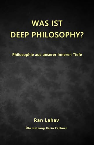 Was ist Deep Philosophy: Philosophie aus unserer inneren Tiefe