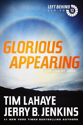Glorious Appearing: The End of Days (Left Behind, 12, Band 12)