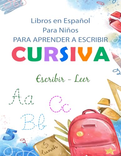 Libros en Español Para Niños para Aprender a Escribir Cursiva: Mi cuaderno de escritura cursiva - Aprender a escribir letras mayúsculas y minúsculas
