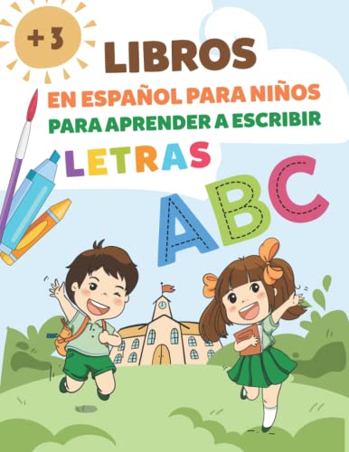 Libros en Español Para Niños para Aprender a Escribir Letras - Libro infantiles para la escuela primaria de 3-5 años: Actividades para Niños de 3 a 5 Años : Libro de Trazos para Niños Preescolar