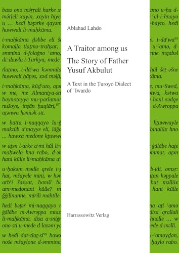 A Traitor among us. The Story of Father Yusuf Akbulut: A Text in the Ṭuroyo Dialect of ʿIwardo: The Story of Father Yusuf Akbulut: A Text in the Turoyo Dialect of 'Iwardo (Semitica Viva, Band 56)