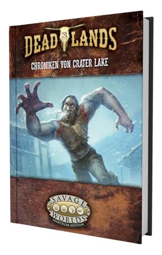 Deadlands: The Weird West - Chroniken von Crater Lake von Das Schwarze Auge