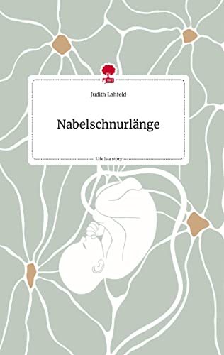 Nabelschnurlänge. Life is a Story - story.one von story.one publishing