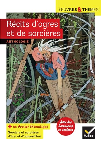 Récits d'ogres et de sorcières: Cronos, Le Petit Poucet, Vassilissa la-très-belle, Aïcha, L'Ogrelet von HATIER