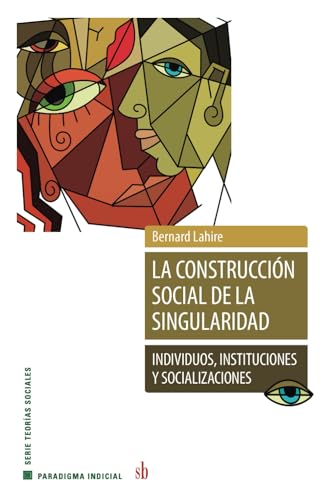 La construcción social de la singularidad: Individuos, instituciones, socializaciones (Paradigma indicial) von Sb editorial