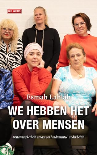 We hebben het over mensen: pleidooi voor een waardig bestaan We hebben het over mensen: pleidooi voor een waardig bestaan von De Geus