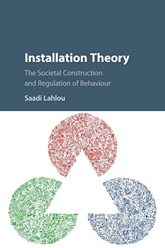 Installation Theory: The Societal Construction and Regulation of Behaviour