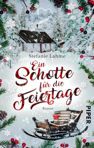 Ein Schotte für die Feiertage: Roman | Witziger, warmherziger Winterroman mit Second Chance in einer kleinen Buchhandlung in Schottland von Piper Verlag GmbH