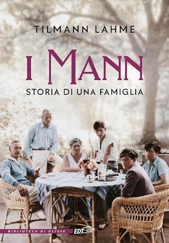 I Mann. Storia di una famiglia (La biblioteca di Ulisse) von EDT