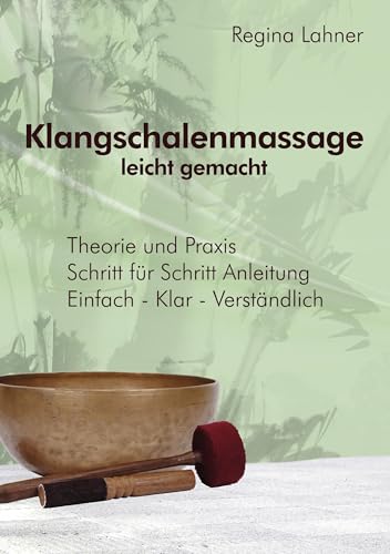 Klangschalenmassage: leicht gemacht von Books on Demand GmbH