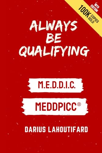ALWAYS BE QUALIFYING: M.E.D.D.I.C. von 01consulting,