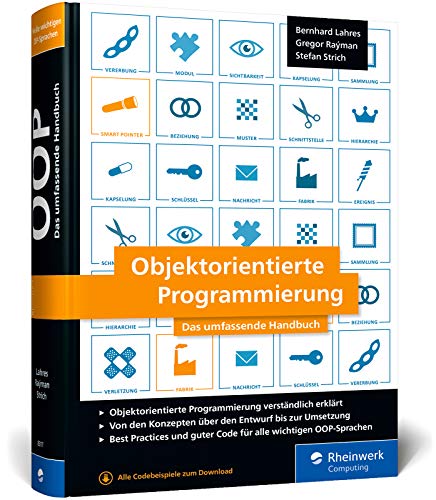 Objektorientierte Programmierung: Das umfassende Handbuch. Die Prinzipien guter Objektorientierung auf den Punkt erklärt von Rheinwerk Verlag GmbH