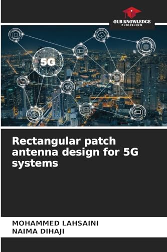 Rectangular patch antenna design for 5G systems