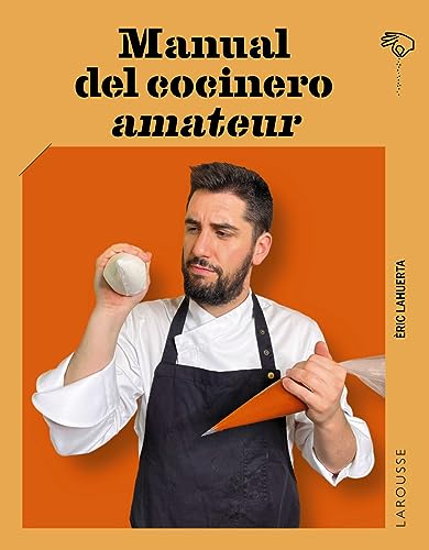 Manual del cocinero amateur (LAROUSSE - Libros Ilustrados/ Prácticos - Gastronomía) von Larousse