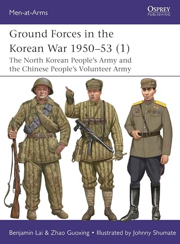 Ground Forces in the Korean War 1950–53 (1): The North Korean People’s Army and the Chinese People’s Volunteer Army (Men-at-Arms) von Osprey Publishing