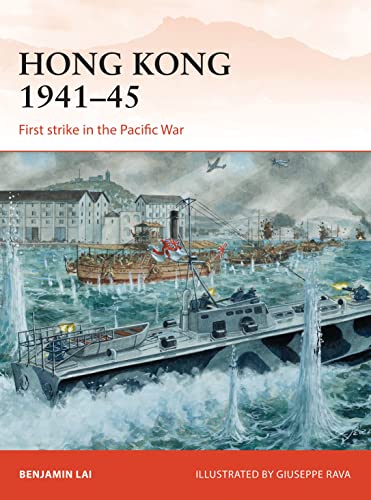 Hong Kong 1941–45: First strike in the Pacific War (Campaign, Band 263)