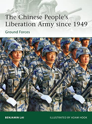 The Chinese People’s Liberation Army since 1949: Ground Forces (Elite, Band 194)