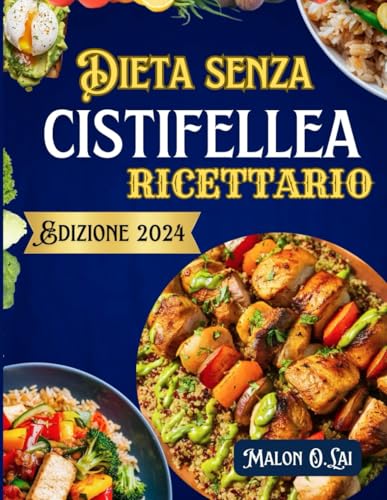 Dieta senza cistifellea Ricettario: Ricette super facili e salutari con il piano dei pasti per riequilibrare gli ormoni e vivere in modo più sano von Independently published