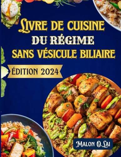 Livre de cuisine du régime sans vésicule biliaire: Des recettes super faciles et saines avec un plan de repas pour rééquilibrer les hormones et vivre en meilleure santé. von Independently published