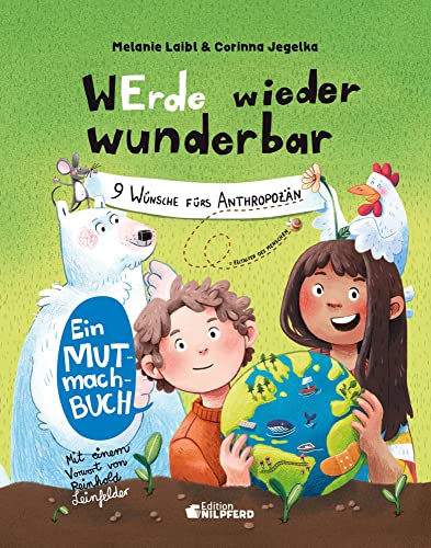 WErde wieder wunderbar: 9 Wünsche fürs Anthropozän. von G&G Verlag, Kinder- und Jugendbuch