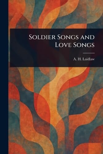 Soldier Songs and Love Songs von Anson Street Press
