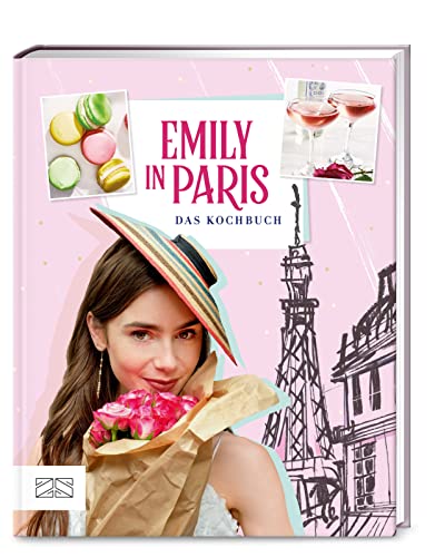 Emily in Paris: Das offizielle Kochbuch zur Netflix Serie von ZS - ein Verlag der Edel Verlagsgruppe