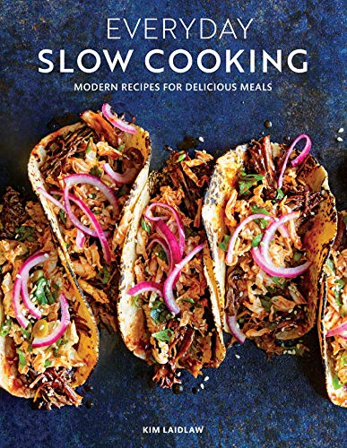Everyday Slow Cooking (Easy recipes for family dinners): Modern Recipes for Delicious Meals von Weldon Owen
