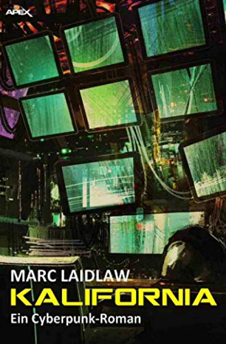 KALIFORNIA: Ein Cyberpunk-Roman