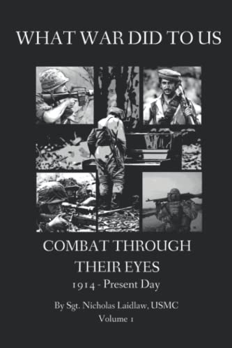 WHAT WAR DID TO US: Combat Through Their Eyes von Independently published